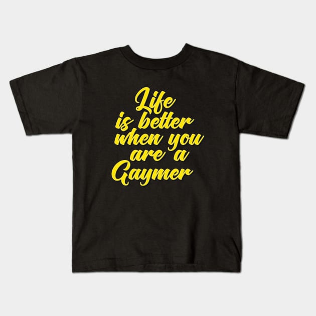 Life Is Better When You Are A Gaymer Kids T-Shirt by ProjectX23Red